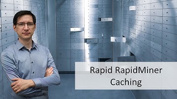 Rapid RapidMiner 17  - Caching
