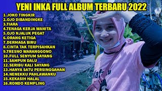 Yeni Inka  Album Terbaru 2022  Ojo Di Bandingke Joko Tingkir Ngombe Dawet Tiara
