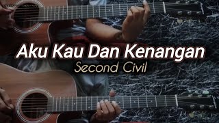 Second Civil - Aku Kau Dan Kenangan | Gitar Cover | Instrumen | Lirik Dan Chord