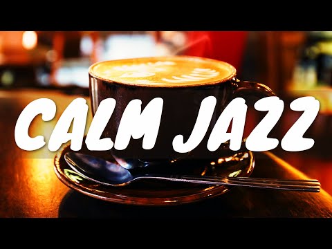 Calm Tuesday Jazz ☕ Chill Out Jazz Music For Coffee, Study, Work, Reading & Relaxing