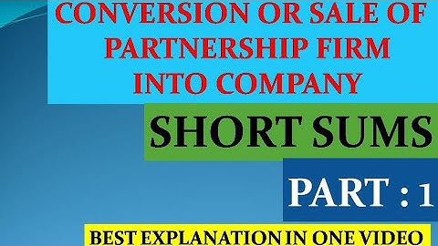 Conversion or sale of partnership firm into company| short sums| PART--1| f.y.b.com |sem-1| Vnsgu
