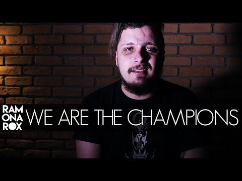We are The Champions - Queen (Ramona Rox Cover)