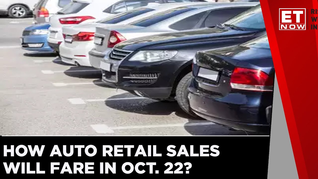 How Auto Retail Sales Are Expected To Fare In October 2022 ET Now English News Market