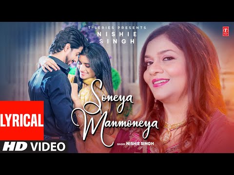 SONEYA MANMONEYA (Full Video) With Lyrics | Nishie Singh | Latest Punjabi Songs 2024 | T-Series