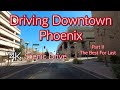 Downtown Phoenix 4K -Scenic Drive Morning Scenic Drive Part II