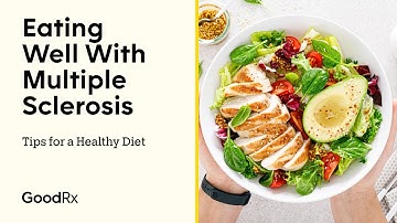 Eating Well With MS: Tips for a Healthy Diet to Optimize Treatment Outcomes | GoodRx
