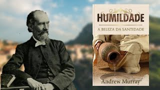 Humildade, a beleza da santidade - Andrew Murray