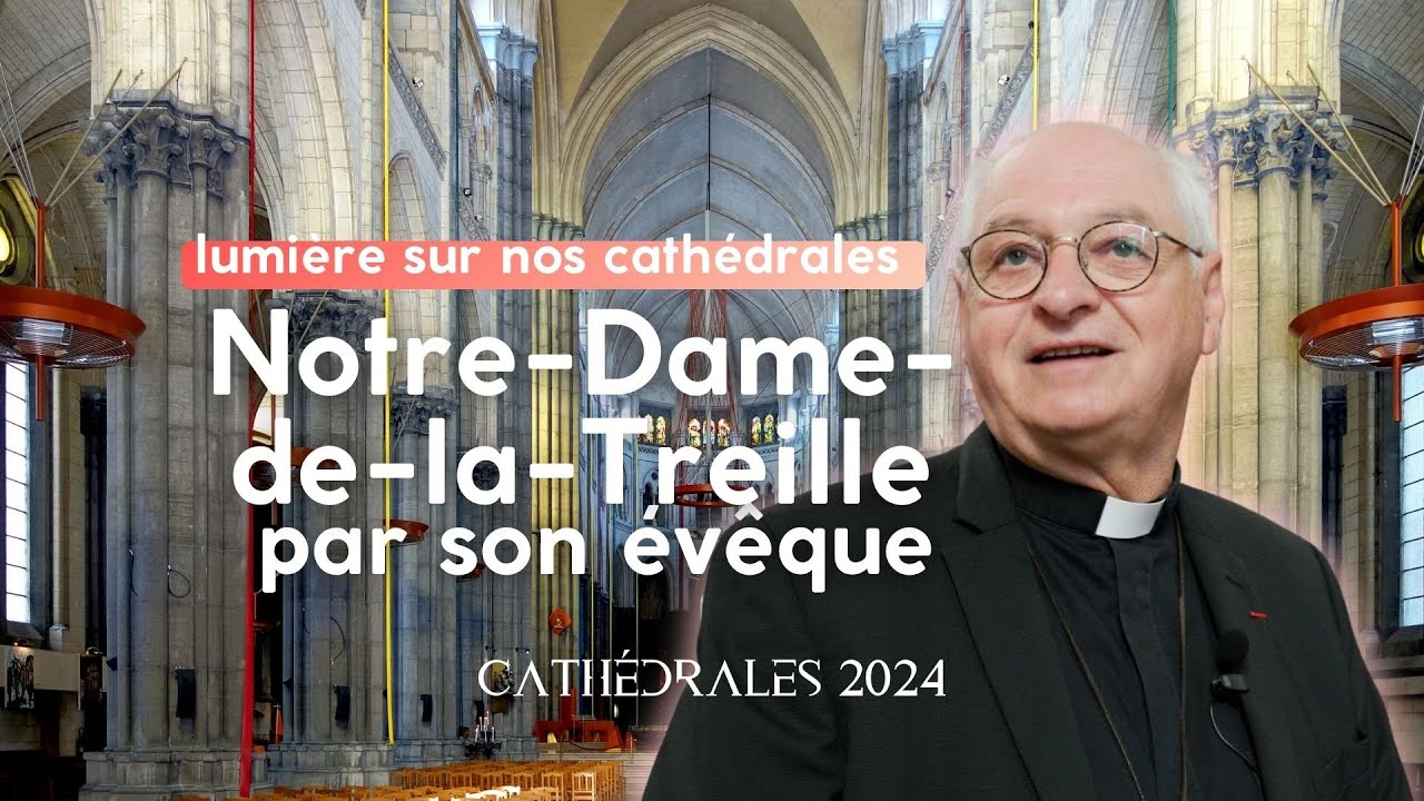 Notre-Dame de la Treille de Lille par les yeux de son évêque