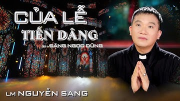 CỦA LỄ TIẾN DÂNG - LM NGUYỄN SANG | (St: Đặng Ngọc Dũng)