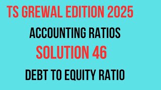 Solution 46 of Accounting Ratios TS Grewal Edition 2025 ‎⁨@sethsaccountancytricks⁩  