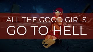 all the good girls go to hell - A RWBY AMV