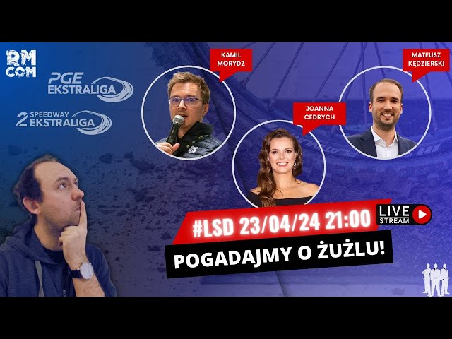 ŻUŻEL | #LSD [S06E07]: PGEE i M2E | CEDRYCH, KĘDZIERSKI, MORYDZ