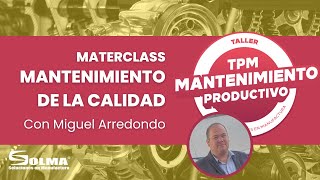 MANTENIMIENTO DE LA CALIDAD / MASTERCLASS TPM