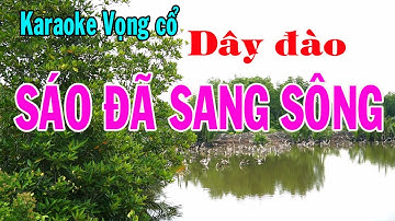 Karaoke vọng cổ SÁO ĐÃ SANG SÔNG - DÂY ĐÀO [T/g Nguyễn Thương]