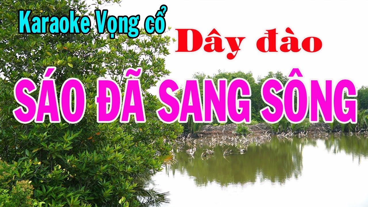 Karaoke vọng cổ SÁO ĐÃ SANG SÔNG - DÂY ĐÀO [T/g Nguyễn Thương]
