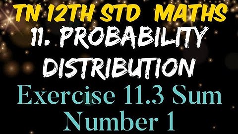 Tamilnadu Syllabus 12th Std Maths Chapter 11 Probability Distributions Exercise 11.3 Sum Number 1