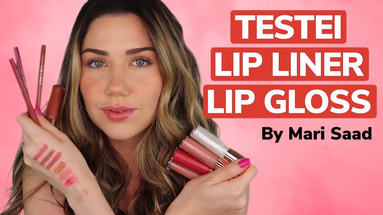 TESTEI A COLEÇÃO LÁBIOS DA MARI SAAD: LIP GLOSS E LIP LINER