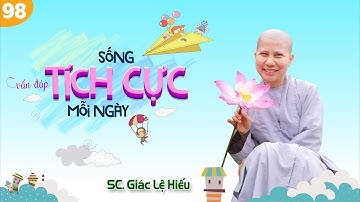 Vấn đáp: Sống tích cực mỗi ngày - SC. Giác Lệ Hiếu