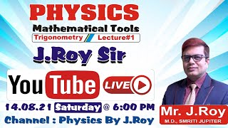 Mathematical Tool | Trigonometry | PHYSICS | J. Roy | SMRITI JUPITER | IIT-JEE | NEET |11th |12th |