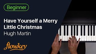 Have Yourself a Merry Little Christmas – Hugh Martin (Easy Piano Tutorial)