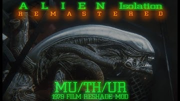 Alien Isolation Remastered with MU/TH/UR Reshade Mod + Alias Isolation