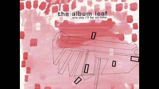 Video thumbnail of "The Album Leaf - In Between Lines"