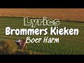 Brommers kieken  boer harm lyrics 4k