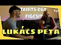 Taníts egy "figcsit "+ beszélgetés Lukács Petával