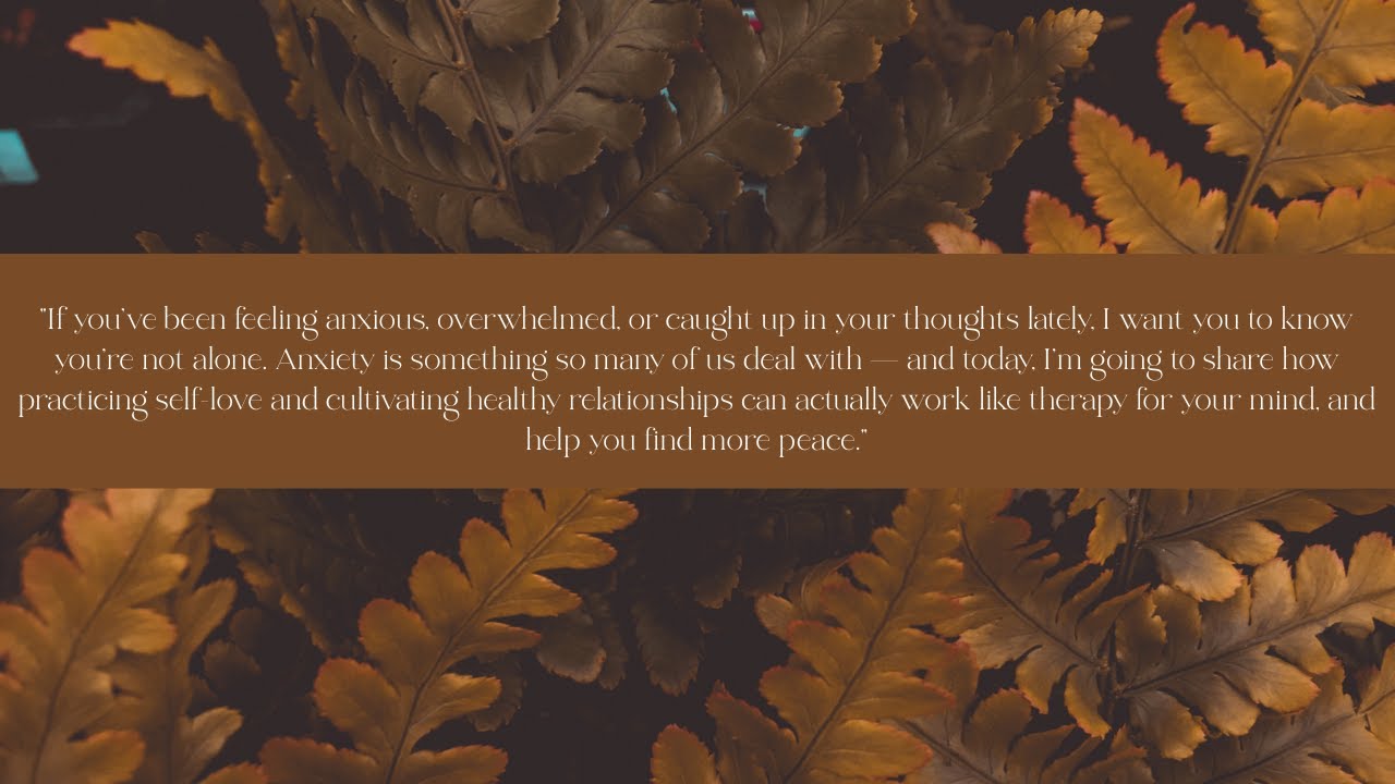Therapy for the Soul: Self Love & Connection to Heal Anxiety