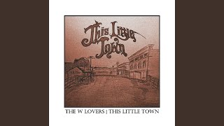 Video thumbnail of "The W Lovers - This Little Town"