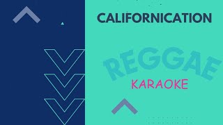 RHCP - Californication Reggae Version - Karaoke