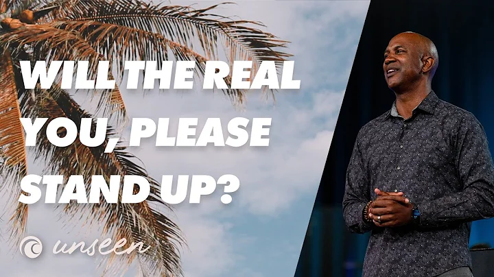 Unseen | Will The Real YOU, Please Stand Up? | Pas...
