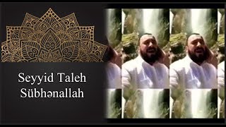 Seyyid Taleh - Subhanallah