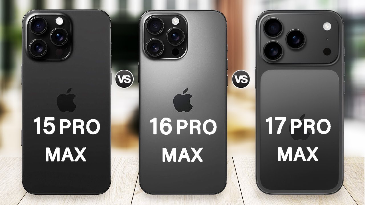 iPhone 17 Pro Max Vs iPhone 16 Pro Max Vs iPhone 15 Pro Max - What's New?