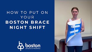How to Put on Your Boston Night Shift Scoliosis Brace