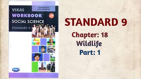 Std-9 Social Science | Ch:18 Wildlife | Part 1 | Vikas Workbook Solution | gseb