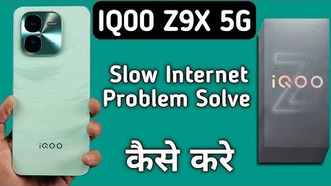 IQOO Z9x slow internet problem, how to solve slow internet problem