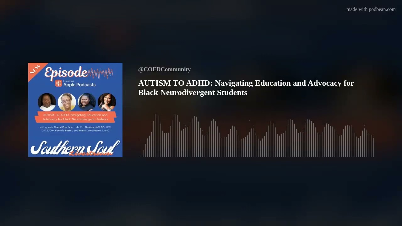 AUTISM TO ADHD: Navigating Education and Advocacy for Black Neurodivergent Students