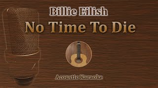 No Time To Die - Billie Eilish (Acoustic Karaoke)