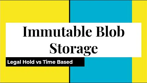 Legal Hold Vs Time Based Retention Policy - AZ 303/304 - Immutable Blob Storage - WORM Requirement