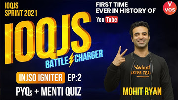 INJSO IGNITER EP-2 | PYQs + MENTI QUIZ | IOQJS Sprint | IOQJS 2021 Preparation Tips | Mohit Sir |VOS