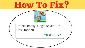 Unfortunately,Jungle Adventure 3 Has Stopped Error in Android - App Not Open Problem | AllTechapple