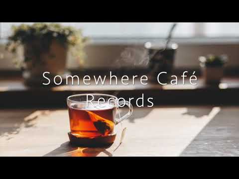   BGM  Somewhere Cafe  Records YouTube