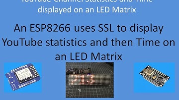 Tech Note 033 - ESP8266 displays YouTube stats and Time on an MAX7219 LED Matrix