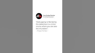 "Debugging is like being the detective in a crime movie where you are also the murderer." - Filip...