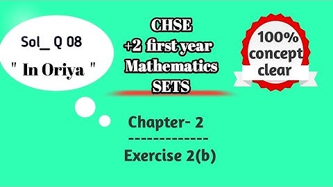 Sets || Sol of Qno-08 ||Exercise 2(b)  || +2 first year || CHSE || Mathematics