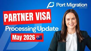 Partner Visa Australia Processing Update May 2026 | Subclass 820/801, Subclass 309/100, Subclass 300
