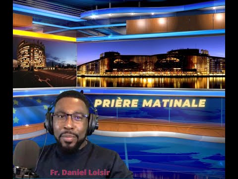 Prière matinale | EN DIRECT | 29 Juillet 2022 251e édition