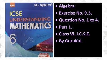 Algebra | Ex9.5 Part 1 Class 6 | ML Aggarwal ICSE UNDERSTANDING MATHEMATICS