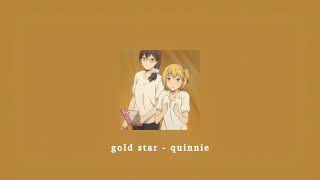 gold star - quinnie; sped up